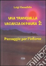 Una tranquilla vacanza di paura 2. Passaggio per l'inferno libro