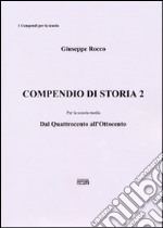 Compendio di storia. Per la Scuola media. Vol. 1: Dal Quattrocento all'Ottocento libro