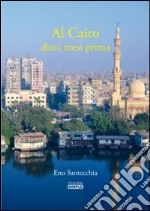 Al Cairo dieci mesi prima libro