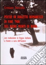 Poesie in dialetto romanesco di fine '900 del rione Monti di Roma. Testo romano e italiano libro