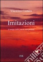 Imitazioni. Il tempo delle parole non perdute libro