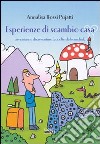 Esperienze di scambio casa. Avventure e disavventure raccolte da homelink libro