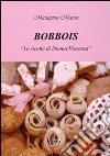 Bobbois. «Le ricette di Donna Fiorenza» libro