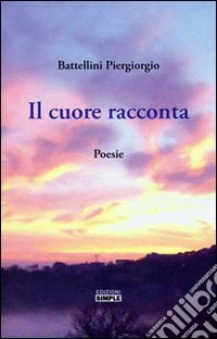 Il cuore racconta libro