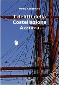 I delitti della costellazione Azzurra libro