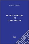 Il linguaggio in John Locke libro di De Dominicis Emilio