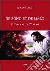 De bono et de malo. (Il tormento dell'anima) libro di Greco Adriano