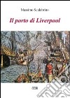 Il porto di Liverpool libro