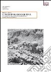 L'acropoli di Gortina. La tavola «A» della carta archeologica della città di Gortina libro di Perna Roberto