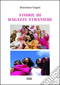 Storie di ragazze straniere libro