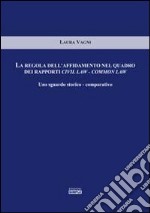 La regola dell'affidamento nel quadro dei rapporti civil law-common law. Uno sguardo storico-comparativo libro