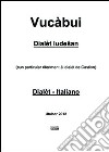 Vucàbui dialèt ludesan-italiano. (Cun particular riferiment al dialet de Castion) libro di Marzatico Angelo