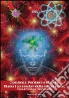 Coscienza, pensiero e materia. Siamo i co-creatori della nostra realtà. Fisica & psicologia delle possibilità libro di Grosso Antonio