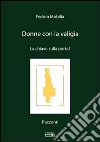 Donne con la valigia libro di Mobilia Fedora