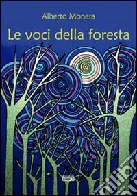 Le voci della foresta libro
