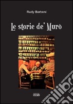 Le storie de' Murò