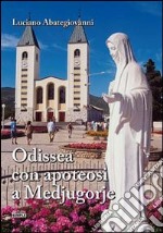 Odissea con apoteosi a Medjugorje libro