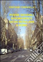 Poesie giovanili in romanesco da via Merulana a Roma. Ediz. multilingue libro