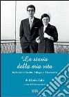 La storia della mia vita. Dedicato a Nicolò, Allegra e Alessandro libro