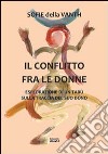 Il conflitto fra le donne. Esplorazione di un tabù sulla traccia del suo dono libro