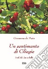 Un sentimento di ciliegie. Profili di donne belle libro di De Maio Giovanna