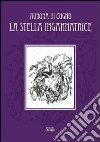 La stella ingannatrice libro di Di Cugno Aurora