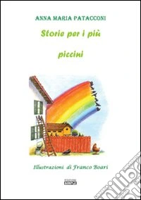 Storie per i più piccini. Ediz. illustrata libro