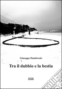 Tra il dubbio e la bestia