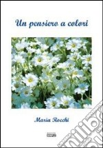 Un pensiero a colori libro