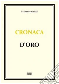 Cronaca d'oro