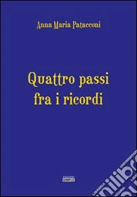 Quattro passi fra i ricordi libro