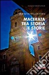 Macerata tra storia e storie libro di Pallocchini Fernando