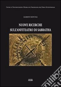 Nuove ricerche sull'anfiteatro di Sabratha libro