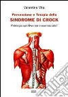 Prevenzione e terapia della sindrome di Crock. Patologia sportiva rara o sconosciuta? libro