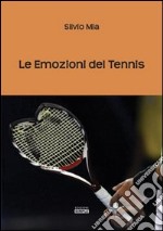 Le emozioni del tennis libro