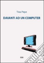 Davanti ad un computer libro