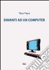 Davanti ad un computer libro