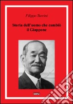 Storia dell'uomo che cambiò il Giappone libro