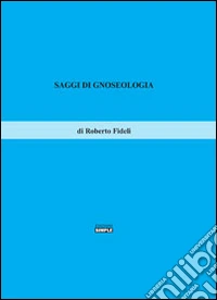 Saggi di gnoseologia