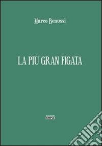 La più gran figata