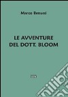 Le avventure del Dott. Bloom libro