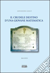 Il crudele destino d'una giovane matematica libro