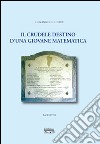 Il crudele destino d'una giovane matematica libro di Giovannino Giosuè