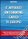 È arrivato un gommone carico di europei libro