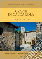 Croce di Caldarola. Storia e arte libro