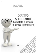 Diritto societario fumettato e schemi di diritto fallimentare libro