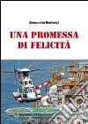 Una promessa di felicità libro di Bontempi Alessandro