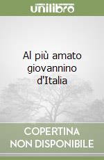Al più amato giovannino d'Italia libro