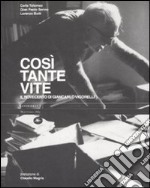 Così tante vite. Il Novecento di Giancarlo Vigorelli. Ediz. illustrata