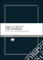 Amo la notte con passione libro